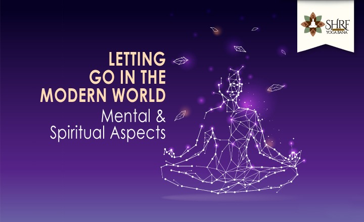 Letting Go in the Modern World: Mental and Spiritual Aspects