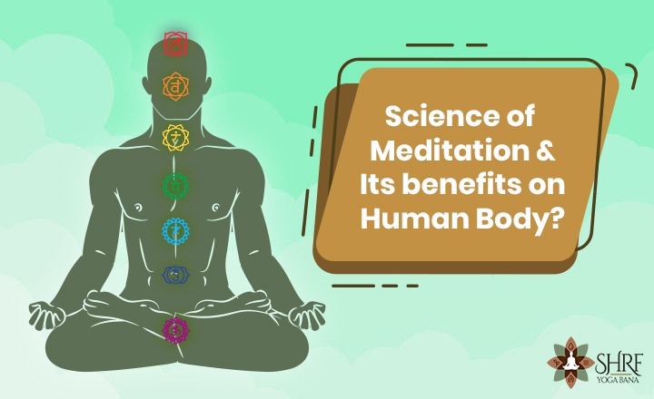 Science Of Meditation And Its Benefits On The Human Body