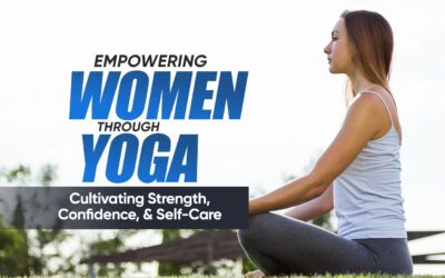 Empowering Women through Yoga: Cultivating Strength, Confidence, and Self-Care