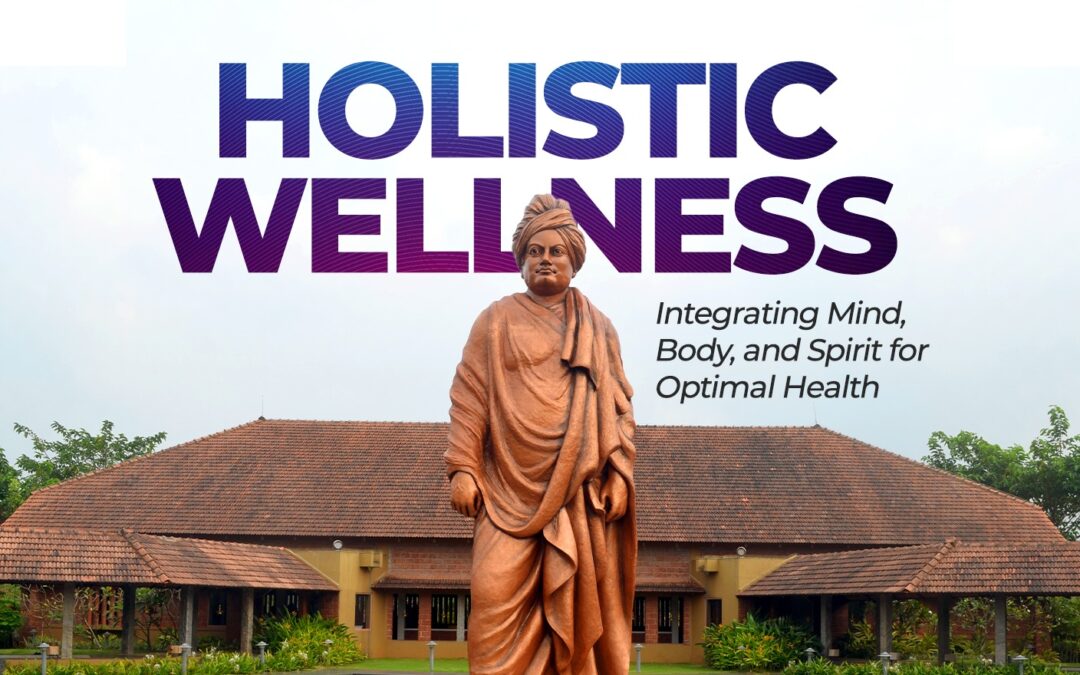 Holistic Wellness: Integrating Mind, Body, and Spirit for Optimal Health