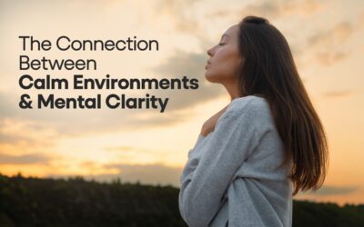 The Connection Between Calm Environments and Mental Clarity